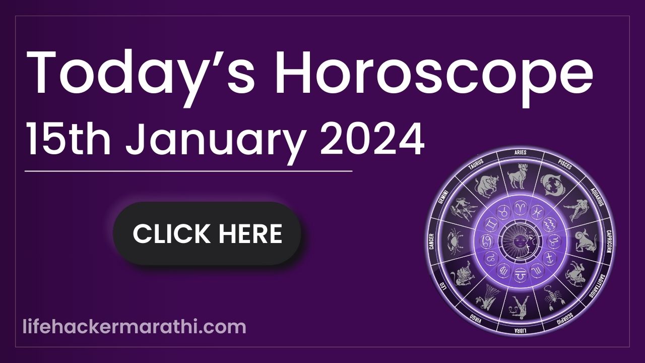 15 January 2024 Horoscope Lifehacker Marathi