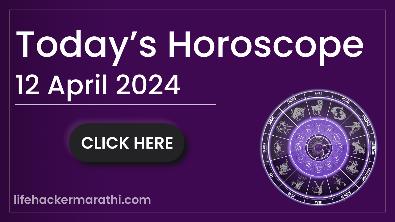 12 April 2024 Horoscope Lifehacker Marathi